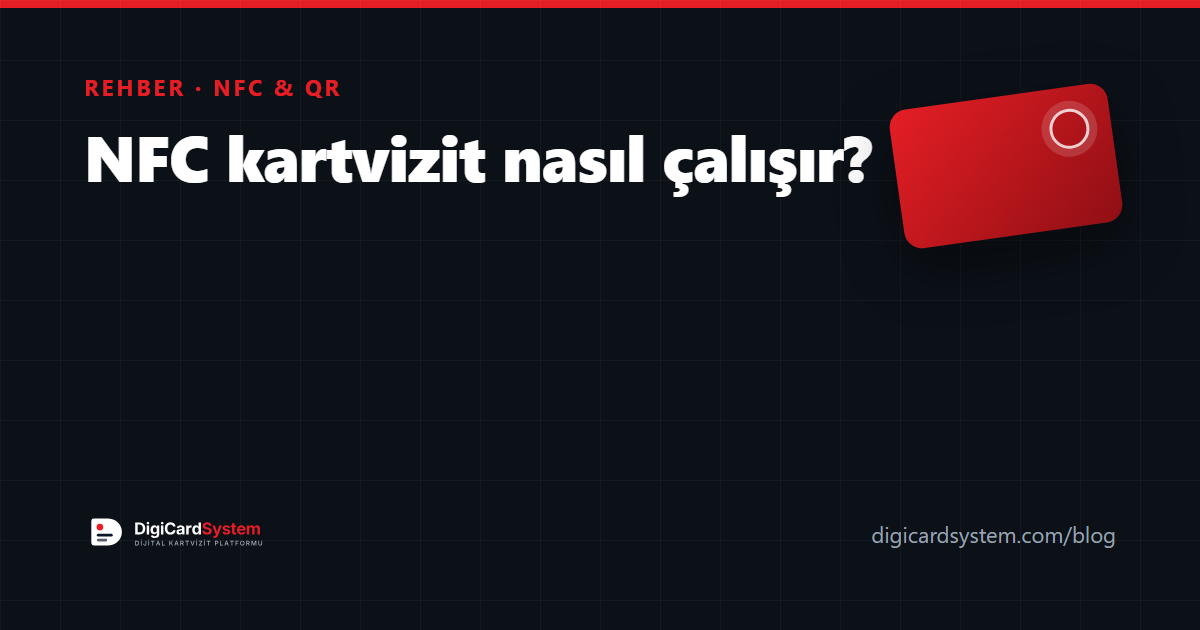 NFC kartvizit nasıl çalışır? Etiket, telefon ve QR kodun rolü
